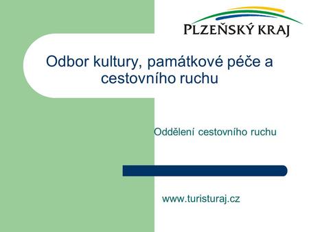 Odbor kultury, památkové péče a cestovního ruchu Oddělení cestovního ruchu www.turisturaj.cz.