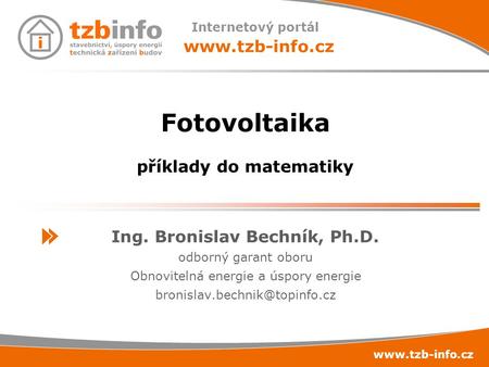 Internetový portál  Ing. Bronislav Bechník, Ph.D. odborný garant oboru Obnovitelná energie a úspory energie