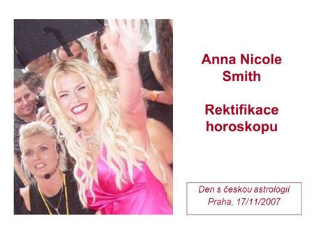 Anna Nicole Smith Rektifikace horoskopu