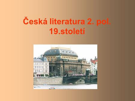 Česká literatura 2. pol. 19.století