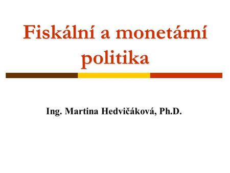 Fiskální a monetární politika