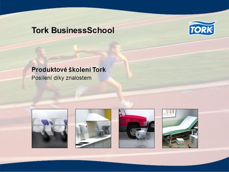 Tork BusinessSchool Produktové školení Tork Posílení díky znalostem.