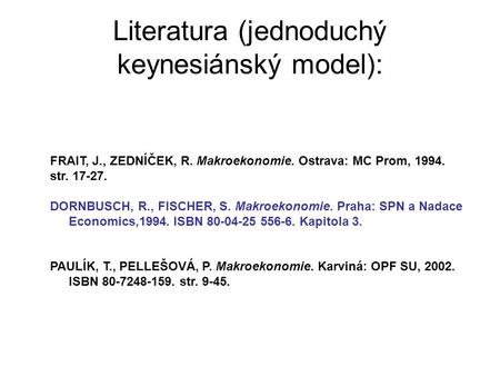Literatura (jednoduchý keynesiánský model):