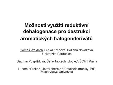 Tomáš Weidlich, Lenka Krchová, Božena Nováková, Univerzita Pardubice
