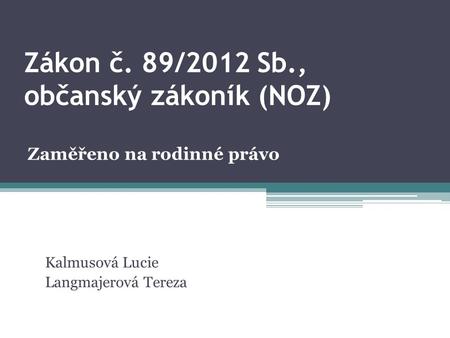 Zákon č. 89/2012 Sb., občanský zákoník (NOZ)