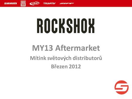 MY13 Aftermarket Mítink světových distributorů Březen 2012.