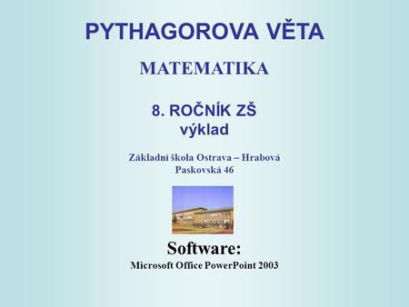 Základní škola Ostrava – Hrabová Microsoft Office PowerPoint 2003