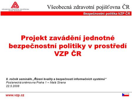 Projekt zavádění jednotné bezpečnostní politiky v prostředí VZP ČR