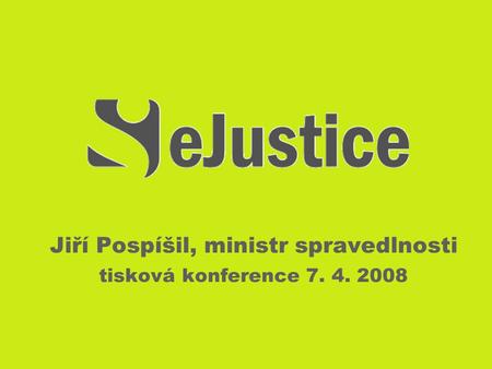 Jiří Pospíšil, ministr spravedlnosti tisková konference 7. 4. 2008.