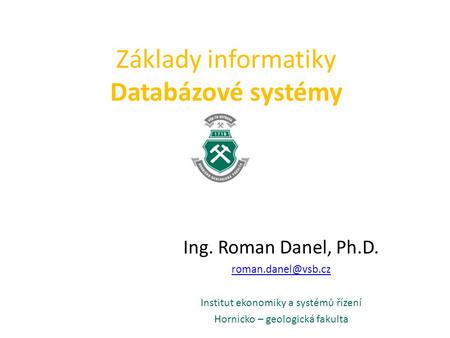 Základy informatiky Databázové systémy