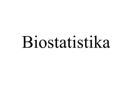 Biostatistika.