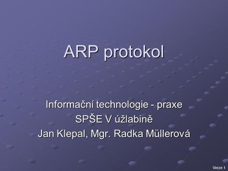 ARP protokol Informační technologie - praxe SPŠE V úžlabině