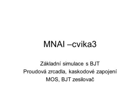 MNAI –cvika3 Základní simulace s BJT