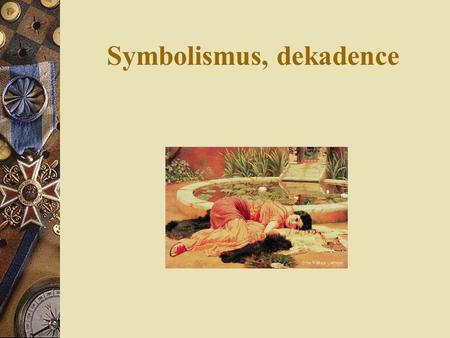 Symbolismus, dekadence