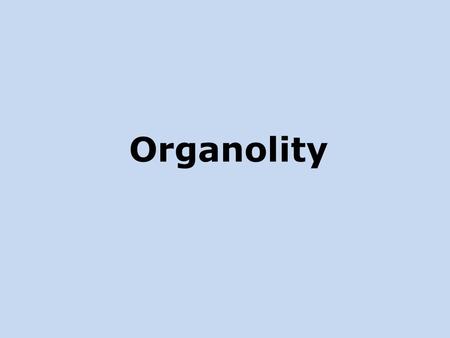 Organolity.