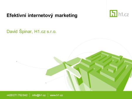 +420 271 752 042  Efektivní internetový marketing David Špinar, H1.cz s.r.o.