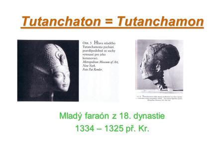 Tutanchaton = Tutanchamon