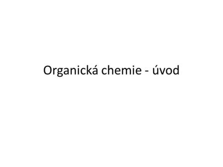 Organická chemie - úvod