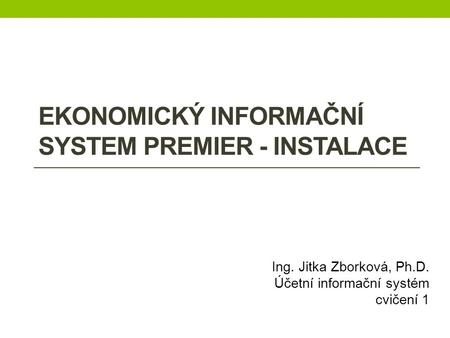 Ekonomický informační system premieR - INSTALACE