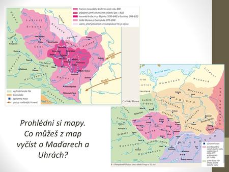 Co můžeš z map vyčíst o Maďarech a Uhrách?
