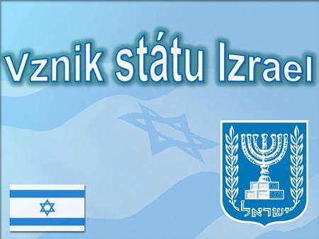 Vznik státu Izrael.