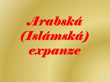 Arabská (Islámská) expanze