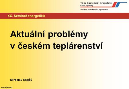 Aktuální problémy v českém teplárenství XX. Seminář energetiků