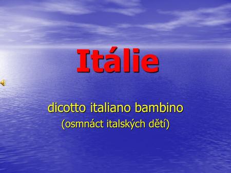 dicotto italiano bambino (osmnáct italských dětí)