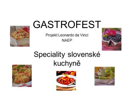 Projekt Leonardo da Vinci NAEP Speciality slovenské kuchyně
