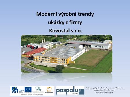 Moderní výrobní trendy ukázky z firmy Kovostal s.r.o.