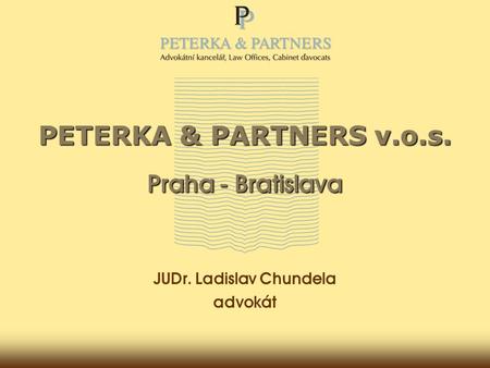 PETERKA & PARTNERS v.o.s. Praha - Bratislava