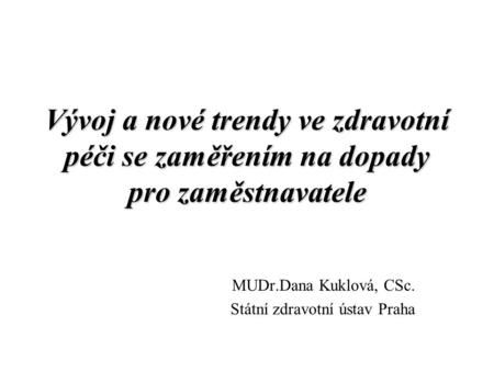 MUDr.Dana Kuklová, CSc. Státní zdravotní ústav Praha