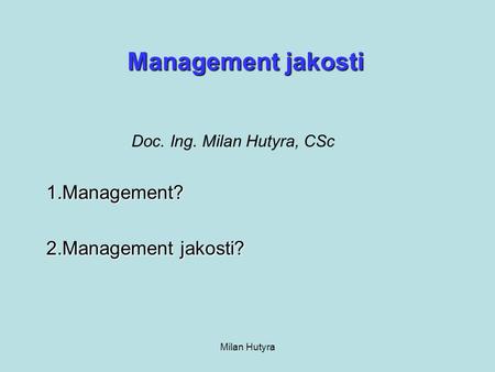 1.Management? 2.Management jakosti?