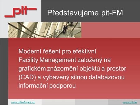 Představujeme pit-FM Moderní řešení pro efektivní