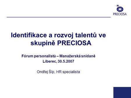 Identifikace a rozvoj talentů ve skupině PRECIOSA