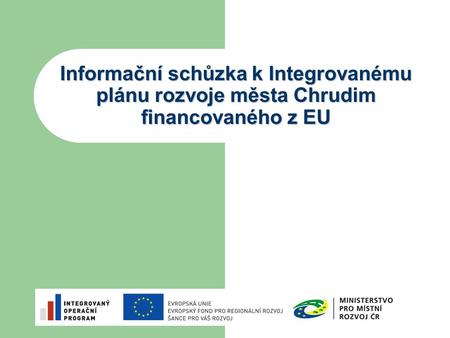 Informační schůzka k Integrovanému plánu rozvoje města Chrudim financovaného z EU 16.11. 2009.