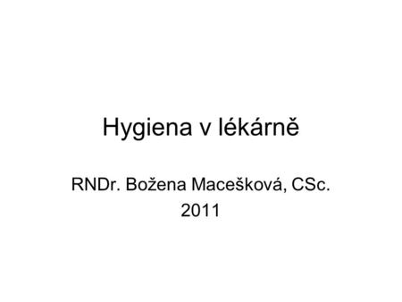 RNDr. Božena Macešková, CSc. 2011
