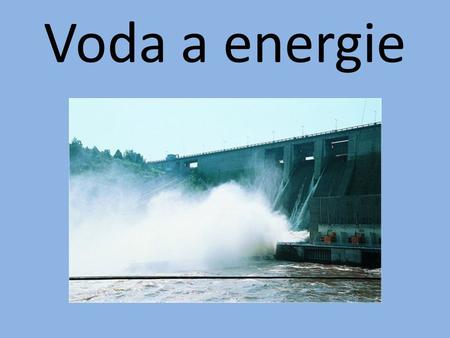 Voda a energie.