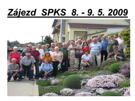 Zájezd SPKS 8. - 9. 5. 2009. př. Odehnal (Brno)‏