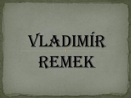 Vladimír Remek.