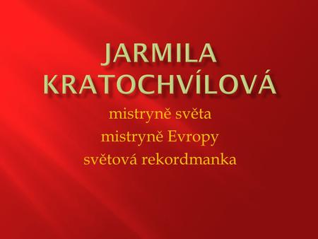 JARMILA KRATOCHVÍLOVÁ