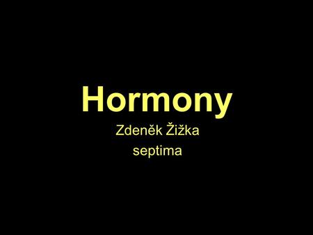 Hormony Zdeněk Žižka septima.