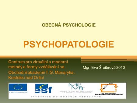 OBECNÁ PSYCHOLOGIE PSYCHOPATOLOGIE