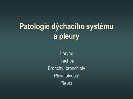 Patologie dýchacího systému a pleury