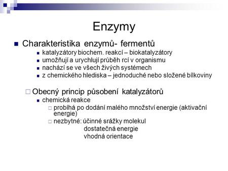 Enzymy Charakteristika enzymů- fermentů