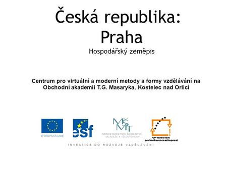 Česká republika: Praha Hospodářský zeměpis