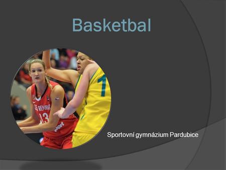 Basketbal Sportovní gymnázium Pardubice.