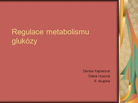 Regulace metabolismu glukózy