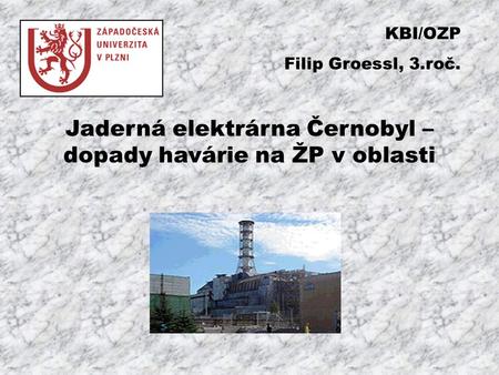 Jaderná elektrárna Černobyl – dopady havárie na ŽP v oblasti