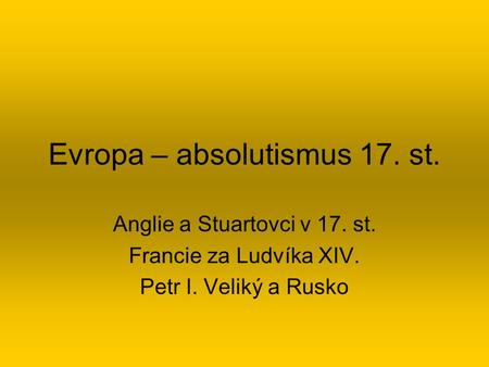 Evropa – absolutismus 17. st.